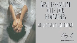 BEST ESSENTIAL OILS FOR HEADACHES: easy guide to essential oils for headaches and how to use them