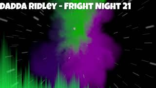 Dadda Ridley - Fright Night 21 (Official Audio Visualizer)