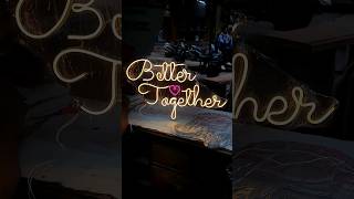 Better Together #2024 #neon #shortsvideo #shorts