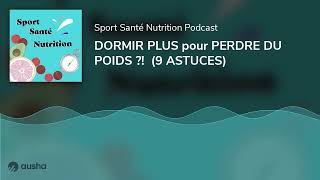 DORMIR PLUS pour PERDRE DU POIDS ?!  (9 ASTUCES)