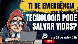 COMO A TECNOLOGIA PODE SALVAR VIDAS EM TRAGÉDIAS COMO A DO RIO GRANDE DO SUL?