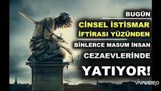 Cinsel istismar iftiraları Yüzünden binlerce masum insan cezaevlerinde yatıyor.