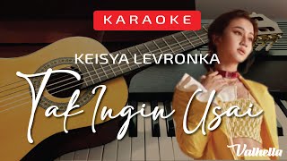 Keisya Levronka - Tak Ingin Usai (VALHELLA KARAOKE)