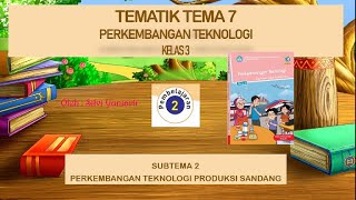 Kelas 3 SD : Tema 7 Subtema 2 Pembelajaran 2