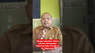 Hingga September Belum Lakukan Penjadwalan Observasi Kelas Periode 2? Ini Seharusnya