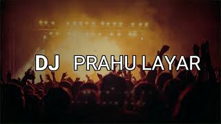 DJ  PRAHU LAYAR SLOW BASS