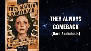 They Always Come Back - Why People Come Back After You Let Them Go Audiobook