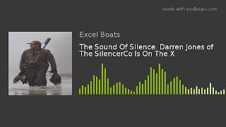 The Sound Of Silence. Darren Jones of The SilencerCo Is On The X