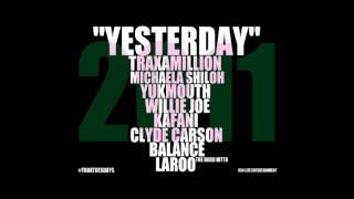 Yesterday - Traxamillion Ft Yukmouth, Willie Joe, Kafani, Clyde Carson, Balance, Laroo