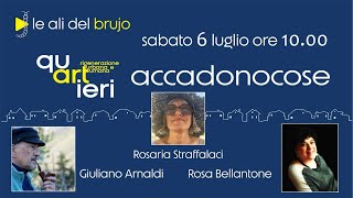 ACCADONOCOSE - RIGENERAZIONE UMANA E URBANA. Con Giuliano Arnaldi, Rosa Bellantone e R. Straffalaci