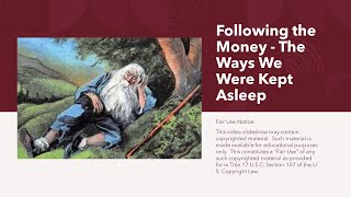 Following the Money  - The Ways We Were Kept Asleep