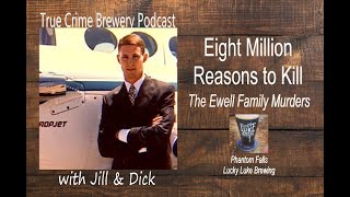 Eight Million Reasons to Kill: The Ewell Family Murders