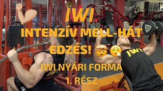 SZÁLKÁSÍTÓ INTENZÍV MELL-HÁT EDZÉS 🔥💪 IWI NYÁRI FORMA 1. RÉSZ