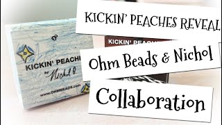 Kickin' Peaches Reveal | OHM Beads & Nichol Collaboration | Ohmistry Project