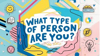 PERSONALITY  TEST:WHAT KIND OF PERSON ARE YOU?