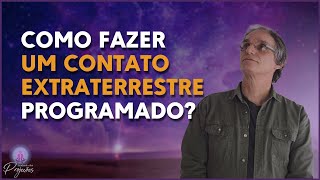 Como fazer um CONTATO EXTRATERRESTRE programado?