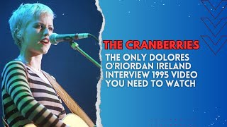 DOLORES O'RIORDAN IRELAND INTERVIEW 1995 VIDEO YOU NEED TO WATCH-MUSICIAN INTERVIEW #thecranberries