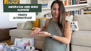 Amerika’dan Anne Bebek Alışverişi | Türkiye’deki Alışveriş Alternatifleri