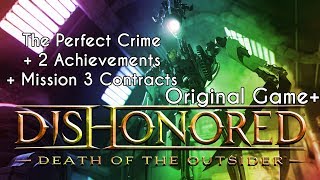 Dishonored: Death of the Outsider - The Perfect Crime + 2 Achievements Original Game+ & M3 Contracts