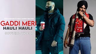 Hauli Hauli (Official Video) Sidhu Moosewala || Sunny Malton || Byg Byrd || Latest Punjabi Songs