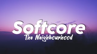 Softcore - The Neighbourhood (Lyrics)