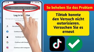 So beheben Sie das Problem, dass Tiktok keine Autorisierung durchführen konnte. Bitte versuchen