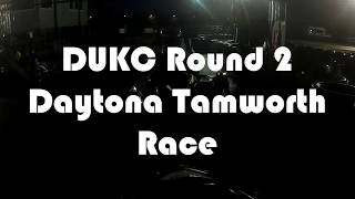 DUKC Round 2 - Daytona Tamworth Race