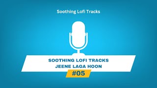 💖 JEENE LAGA HOON  THE LOVE MELODY | BOLLYWOOD MUSIC PODCAST