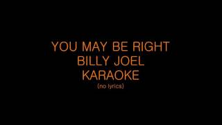 You May Be Right + Billy Joel + KARAOKE / HD