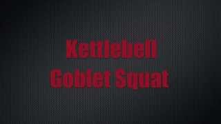 Kettlebell Goblet Squat