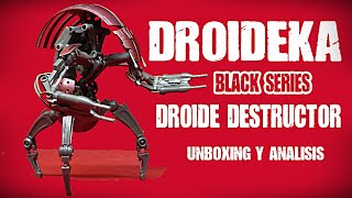 Droideka Black Series : Unboxing y Analisis