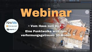 Vom Haus zum Dorf • Eine Punktwolke wird zum verformungsgetreuen 3D-Modell