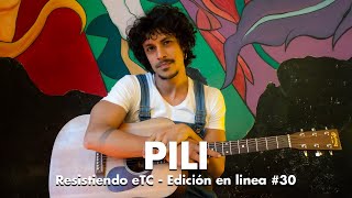 Resistiendo eTC - Edición en Línea #30 | PILI