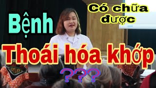 Bệnh THOÁI HÓA KHỚP có chữa được không?/Cách phòng tránh Bệnh Xương Khớp