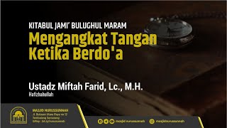 Mengangkat Tangan Ketika Berdo'a | Ustadz Miftah Farid, Lc, M.H