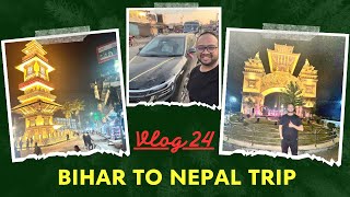 Bihar To Nepal Road Trip 🇮🇳🇳🇵 | Birgunj with @kia  | Border Crossing, Currency, Food & Travel