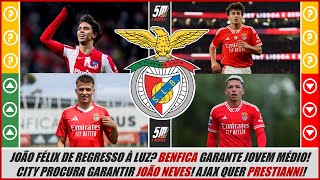 Rumores de um regresso de João Félix continuam! Benfica garante jovem médio! City quer João Neves!