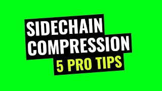 How To Use SIDECHAIN COMPRESSION Like A PRO (5 Quick Tips)