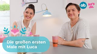 REALTALK: Die großen ersten Male mit Luca