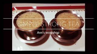 SIMPLE STRONG TEA /STRONG CHAI