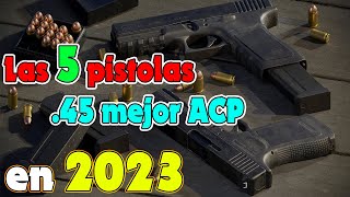 Las 5 mejores y mejores pistolas .45 ACP para comprar en 2023