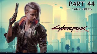 CYBERPUNK 2077 100% Walkthrough Gameplay Part 44 - No Commentary (PC - 1440p 60FPS)