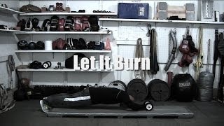 Let It Burn - Training Montage