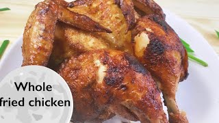 Whole Fried Chicken | Dinner Recipes