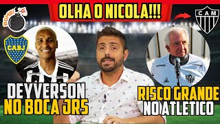 💣 DEYVERSON NO BOCA JRS 🔥 OLHA O NICOLA ❌ RISCO NO GALO