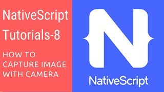 NativeScript Tutorials - 8 - Capture Image with Camera