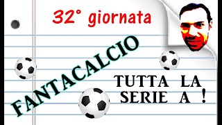 Consigli Fantacalcio Serie A 32 giornata! La saracinesca, la sorpresa, il rendimento e la sicurezza!