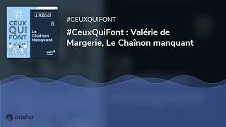 #CeuxQuiFont : Valérie de Margerie, Le Chaînon manquant