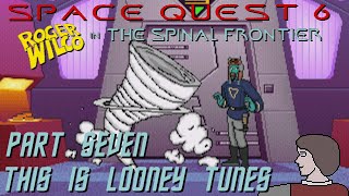 Space Quest 6 - Part Seven: This is Looney Tunes