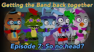 Getting the Band back together |FNAF Ruin| Episode 7: So no head?